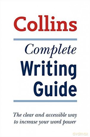 Complete Writing Guide: The clear and accessible way to increase your word power (Collins) - Graham King [KSIĄŻKA]