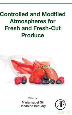Controlled and Modified Atmospheres for Fresh and Fresh-Cut Produce - Maria Isabel Gil [KSIĄŻKA]