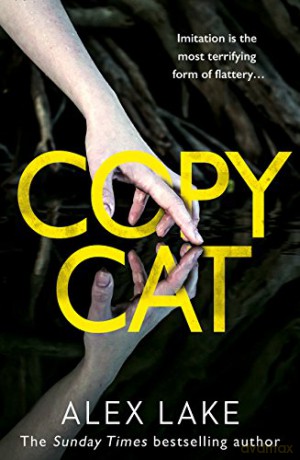 Copycat: The unputdownable new thriller from the bestselling author of After Anna - Alex Lake [KSIĄŻKA]