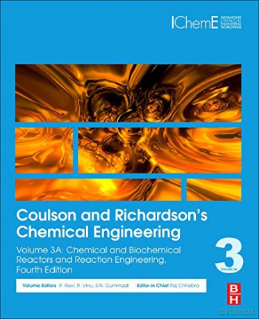 Coulson and Richardson's Chemical Engineering: Volume 3A: Chemical and Biochemical Reactors and Reaction Engineering - R. Ravi [KSIĄŻKA]