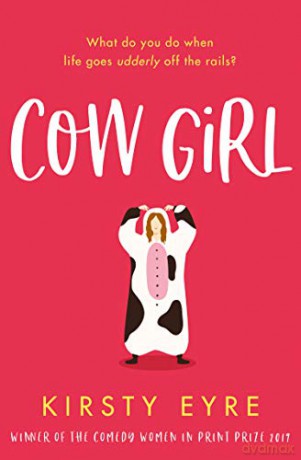Cow Girl: the perfect funny and feelgood love story for 2020 - Kirsty Eyre [KSIĄŻKA]