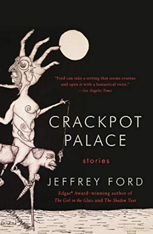 Crackpot Palace - Jeffrey Ford [KSIĄŻKA]