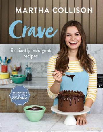 Crave: Brilliantly indulgent recipes - Martha Collison [KSIĄŻKA]