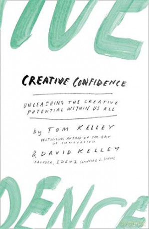 Creative Confidence: Unleashing the Creative Potential within Us All - David Kelley [KSIĄŻKA]
