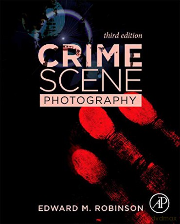 Crime Scene Photography - Edward M. Robinson [KSIĄŻKA]