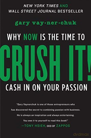 CRUSH IT!: why NOW is the time to cash in on your passion - Gary Vaynerchuk [KSIĄŻKA]