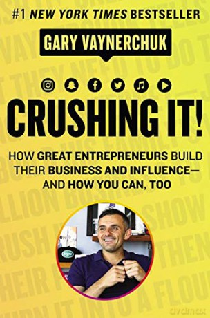 Crushing It!: How Great Entrepreneurs Build Their Business and Influence-and How You Can, Too: How Great Entrepreneurs Build Business and Influence-and How You Can, Too - Gary Vaynerchuk [KSIĄŻKA]