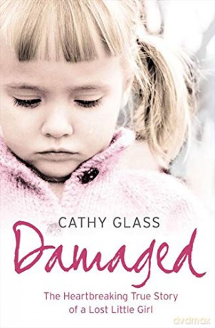 Damaged: The Heartbreaking True Story of a Forgotten Child - Cathy Glass [KSIĄŻKA]