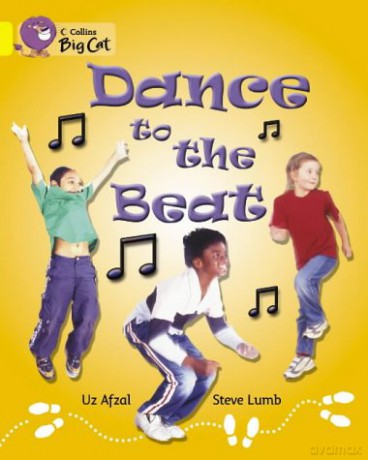 Dance to the Beat: An action-packed non-fiction book that explains how to dance.: Band 03/Yellow (Collins Big Cat) - Uz Afzal [KSIĄŻKA]