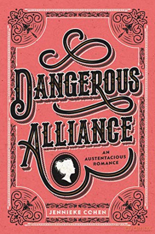 Dangerous Alliance: An Austentacious Romance - Jennieke Cohen [KSIĄŻKA]