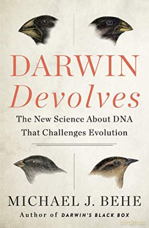 Darwin Devolves: The New Science About DNA That Challenges Evolution - Michael J. Behe [KSIĄŻKA]