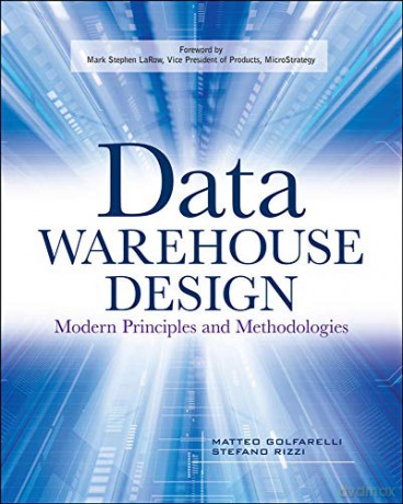 Data Warehouse Design: Modern Principles and Methodologies - Matteo Golfarelli [KSIĄŻKA]