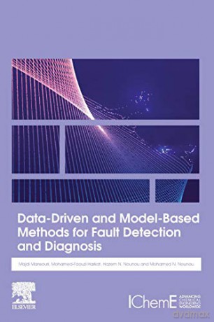 Data-Driven and Model-Based Methods for Fault Detection and Diagnosis - Majdi Mansouri [KSIĄŻKA]