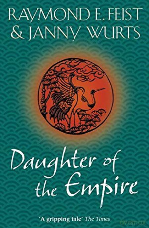 Daughter of the Empire (Empire Trilogy 1) - Raymond E. Feist [KSIĄŻKA]