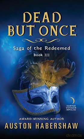 Dead But Once: Saga of the Redeemed: Book III - Auston Habershaw [KSIĄŻKA]