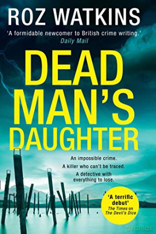 Dead Man's Daughter: The gripping must-read crime thriller of the year: Book 2 (A DI Meg Dalton thriller) - Roz Watkins [KSIĄŻKA]