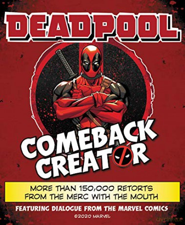 Deadpool Comeback Creator: More Than 150,000 Retorts from the Merc with the Mouth - Featuring Dialogue from the Marvel Comic [KSIĄŻKA]