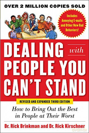 Dealing with People You Can't Stand: How to Bring Out the Best in People at Their Worst [KSIĄŻKA]