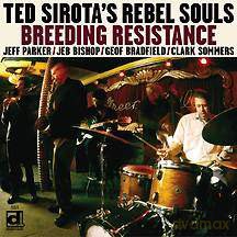 Ted Sirota's Rebel Souls: Breeding Resistance [CD]