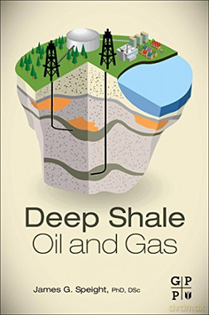 Deep Shale Oil and Gas - James G. Speight [KSIĄŻKA]