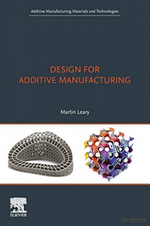 Design for Additive Manufacturing: Tools and Optimization (Additive Manufacturing Materials and Technologies) - Martin Leary [KSIĄŻKA]