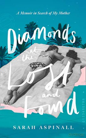 Diamonds at the Lost and Found: A Memoir in Search of my Mother - Sarah Aspinall [KSIĄŻKA]
