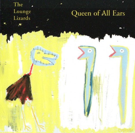 Lounge Lizards: Queen of All Ears [CD]