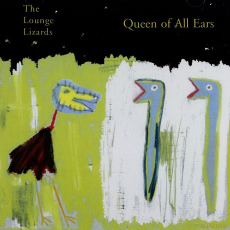 Lounge Lizards: Queen of All Ears [CD]