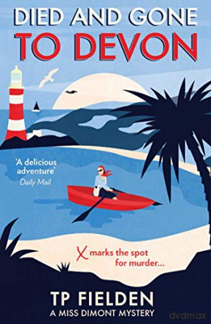 Died and Gone to Devon: an addictive crime mystery full of twists: Book 4 (A Miss Dimont Mystery) - TP Fielden [KSIĄŻKA]