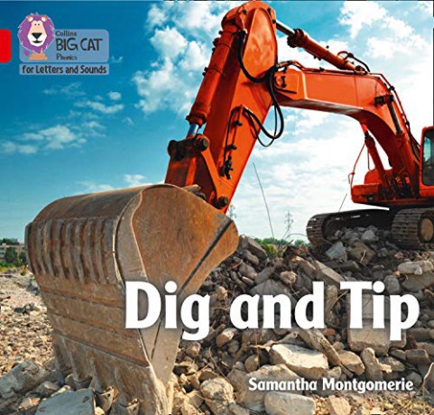 Dig and Tip: Band 02A/Red A (Collins Big Cat Phonics for Letters and Sounds) - Samantha Montgomerie [KSIĄŻKA]