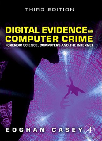 Digital Evidence and Computer Crime: Forensic Science, Computers, and the Internet - Eoghan Casey BS MA [KSIĄŻKA]