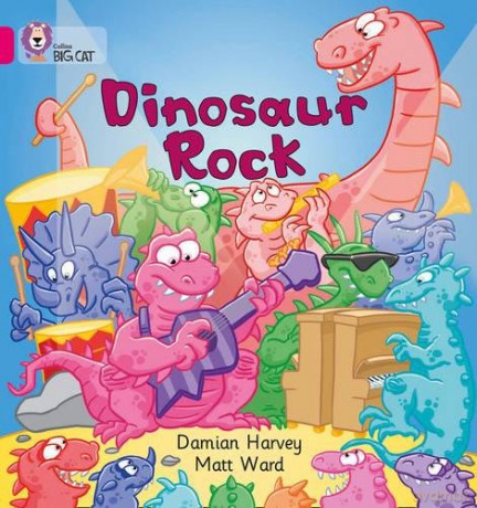 Dinosaur Rock: A simple picture story about a band of dinosaurs and their instruments.: Band 01a/Pink A (Collins Big Cat) - Damian Harvey [KSIĄŻKA]