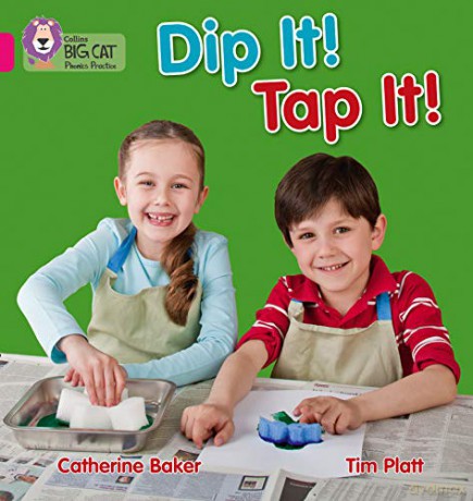 Dip It! Tap It!: Band 01A/Pink A (Collins Big Cat Phonics) - Catherine Baker [KSIĄŻKA]