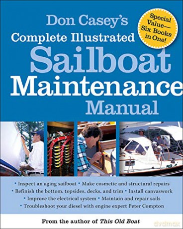 Don Casey's Complete Illustrated Sailboat Maintenance Manual - Don Casey [KSIĄŻKA]