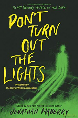 Don't Turn Out the Lights: A Tribute to Alvin Schwartz's Scary Stories to Tell in the Dark - Jonathan Maberry [KSIĄŻKA]