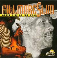 Fillmore Slim: Other Side Of The Roud [CD]
