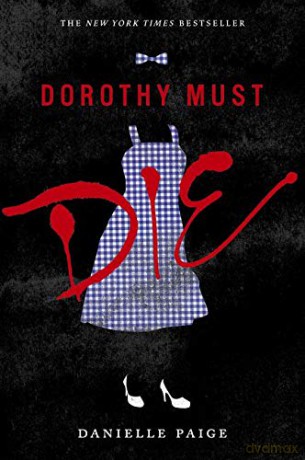 Dorothy Must Die: 1 - Danielle Paige [KSIĄŻKA]