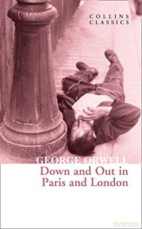 Down and Out in Paris and London (Collins Classics) - George Orwell [KSIĄŻKA]