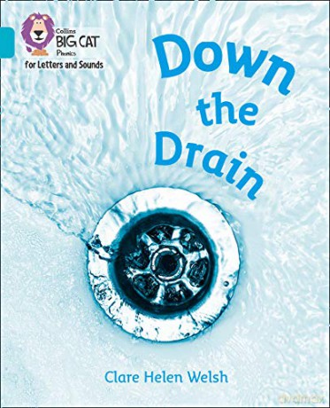 Down the Drain: Band 07/Turquoise (Collins Big Cat Phonics for Letters and Sounds) - Clare Helen Welsh [KSIĄŻKA]