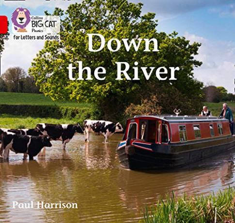 Down the River: Band 02B/Red B (Collins Big Cat Phonics for Letters and Sounds) - Paul Harrison [KSIĄŻKA]
