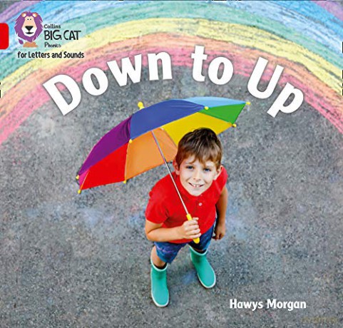 Down to Up: Band 02B/Red B (Collins Big Cat Phonics for Letters and Sounds) - Hawys Morgan [KSIĄŻKA]