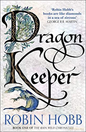Dragon Keeper: Book 1 (The Rain Wild Chronicles) - Robin Hobb [KSIĄŻKA]