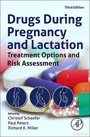 Drugs During Pregnancy and Lactation: Treatment Options and Risk Assessment - Christof Schaefer [KSIĄŻKA]