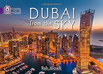 Dubai From The Sky: Band 08/Purple (Collins Big Cat) - Rob Alcraft [KSIĄŻKA]