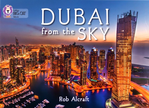 Dubai From The Sky: Band 08/Purple (Collins Big Cat) - Rob Alcraft [KSIĄŻKA]