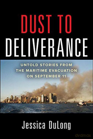 Dust to Deliverance: Untold Stories from the Maritime Evacuation on September 11th - Jessica DuLong [KSIĄŻKA]