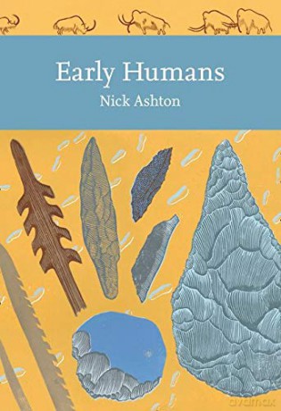 Early Humans: Book 134 (Collins New Naturalist Library) - Nicholas Ashton [KSIĄŻKA]