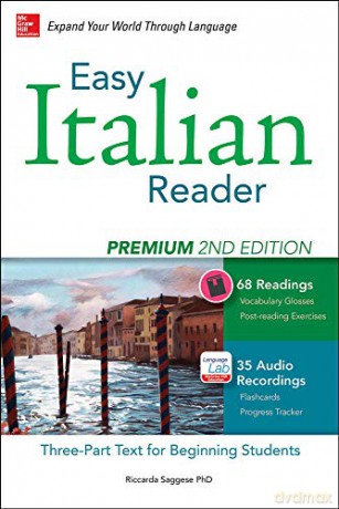 Easy Italian Reader, Premium 2nd Edition: A Three-Part Text for Beginning Students (Easy Reader Series) - Riccarda Saggese [KSIĄŻKA]