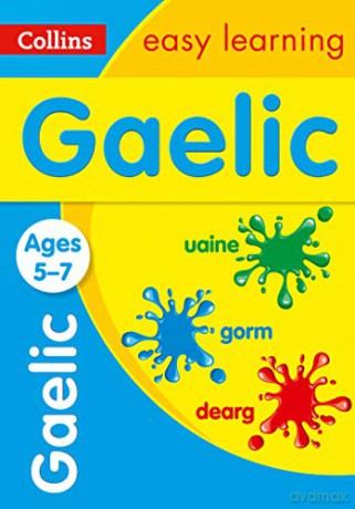 Easy Learning Gaelic Age 5-7: Home Learning and School Resources from the Publisher of Revision Practice Guides, Workbooks, and Activities. (Collins Easy Learning Primary Languages) [KSIĄŻKA]