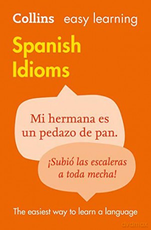 Easy Learning Spanish Idioms (Collins Easy Learning Spanish): Trusted support for learning [KSIĄŻKA]